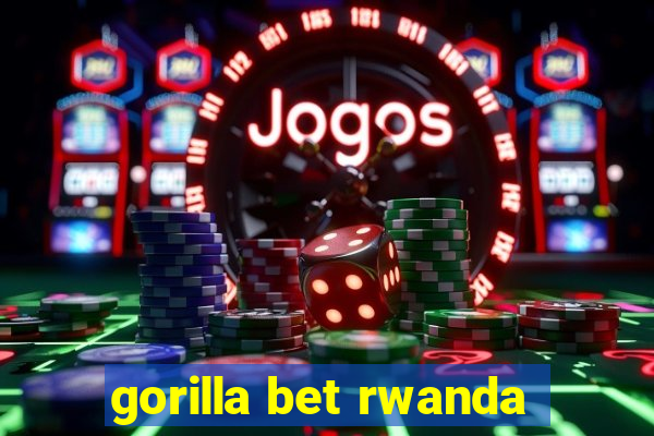 gorilla bet rwanda